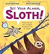 Set Your Alarm, Sloth! by Jess Keating