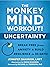The Monkey Mind Workout for...