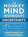 The Monkey Mind Workout for Uncertainty: Break Free from Anxiety and Build Resilience in 30 Days!