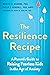 The Resilience Recipe: A Parent's Guide to Raising Fearless Kids in the Age of Anxiety