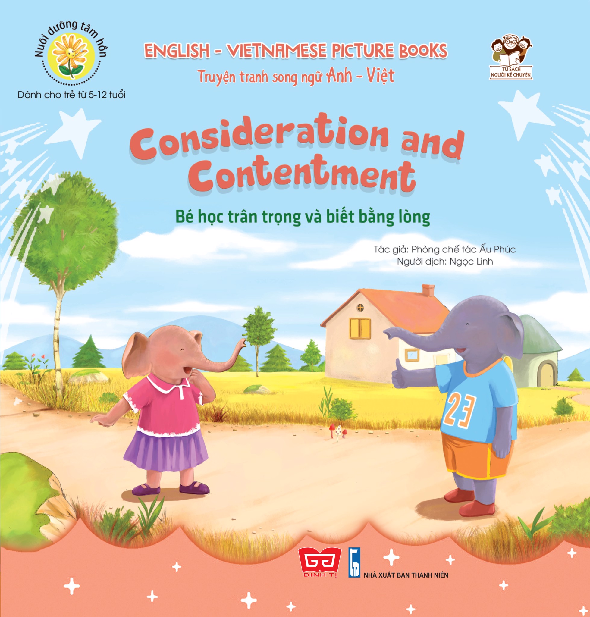 Bé học trân trọng và biết bằng lòng ; Voi em đi tìm tự tin : truyện tranh song ngữ Anh-Việt = Consideration and contentment ; An elephant looks for confidence : English-Vietnamese picture books