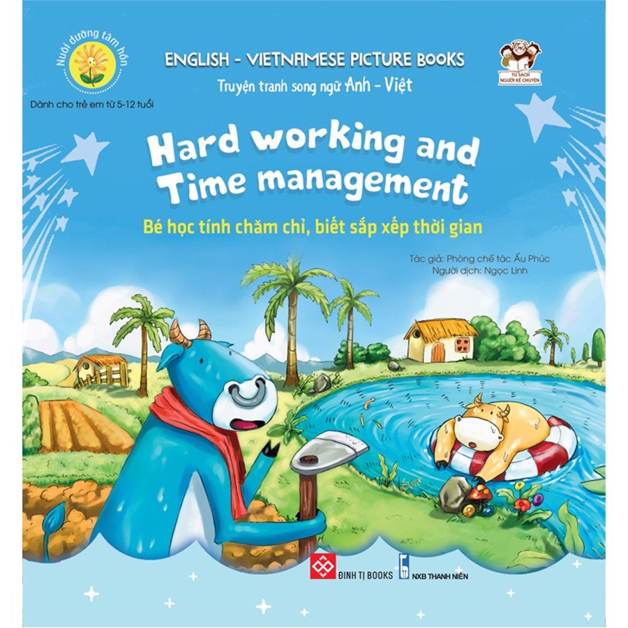 Bé học tính chăm chỉ, biết sắp xếp thời gian ; Tình bạn của thỏ con : truyện tranh song ngữ Anh-Việt = Hard working and time management ; The little rabbit's friendship : English-Vietnamese picture books