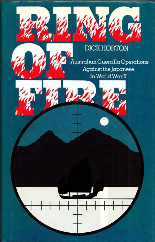 Ring of Fire: Australian Guerrilla Operations Against the Japanese in World War II