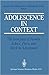 Adolescence in Context by Rainer K. Silbereisen