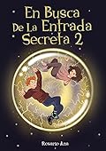 En Busca de la Entrada Secreta 2 : Segunda parte del divertido libro de misterio y aventuras - 7 a 12 años