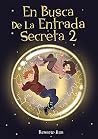 En Busca de la Entrada Secreta 2 : Segunda parte del divertido libro de misterio y aventuras - 7 a 12 años