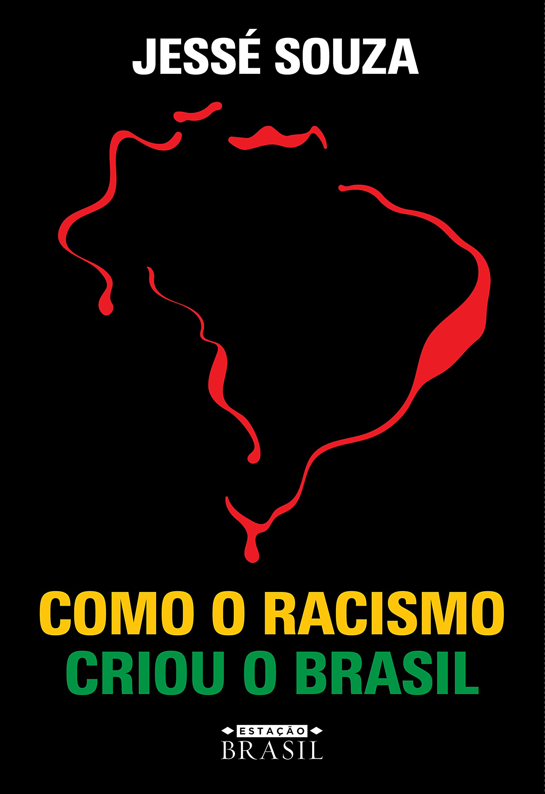 Como o Racismo Criou o Brasil (Kindle Edition)
