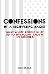 Book cover for Confessions of a Former Racist: What White People Must Do to Overcome Racism in America