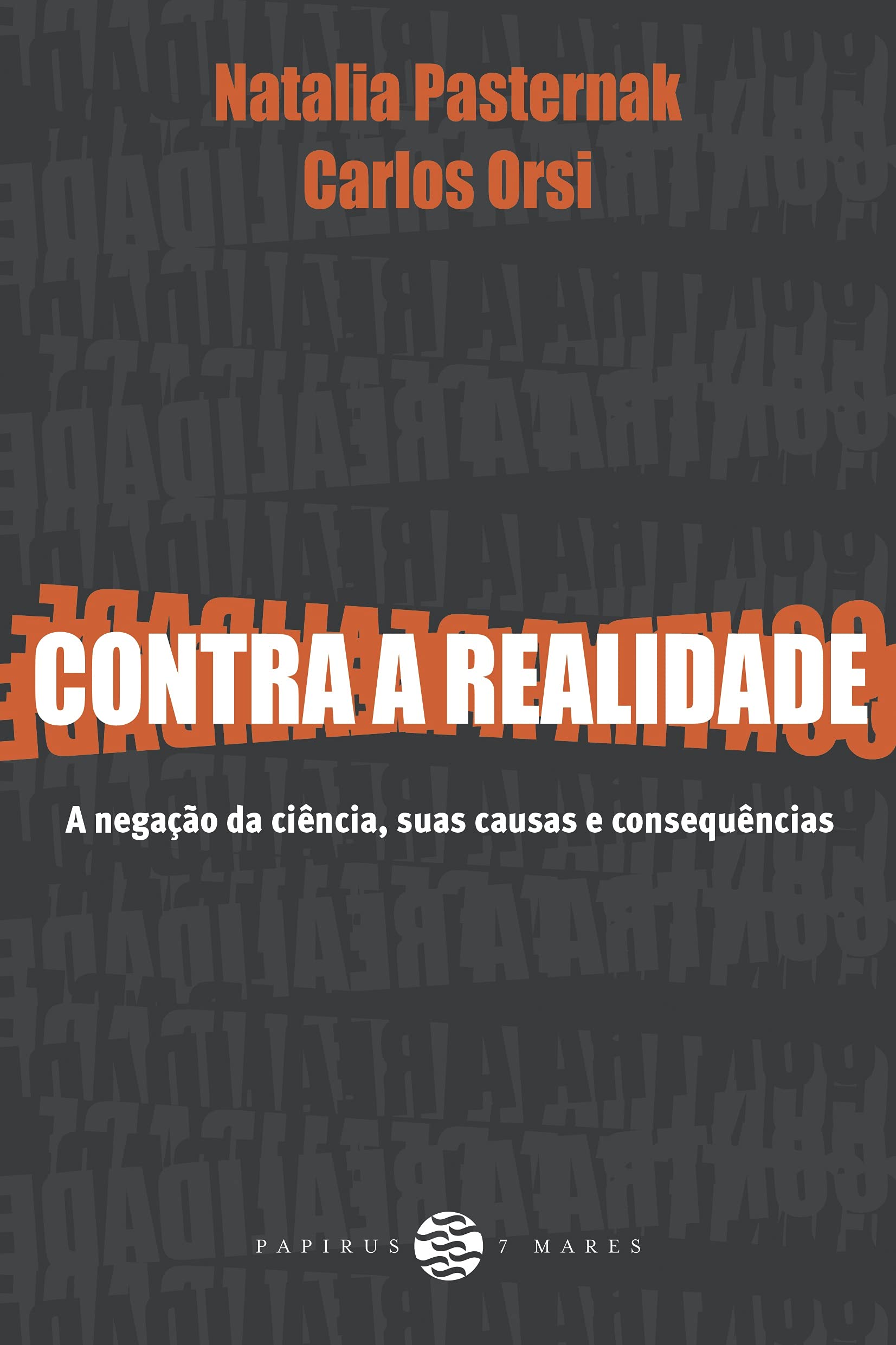 Contra a realidade: A negação da ciência, suas causas e consequências