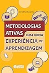 Metodologias ativas: uma nova experiência de aprendizagem (Portuguese Edition) Metodologias ativas: uma nova experiência de aprendizagem (Portuguese Edition)