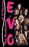 EVO: The Evolution of a Woman EVO: The Evolution of a Woman