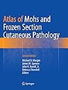 Atlas of Mohs and Frozen Section Cutaneous Pathology