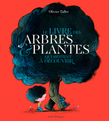 Le livre des arbres et des plantes qui restent à découvrir (Hardcover)