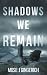 Shadows We Remain