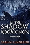 In the Shadow of the Kogaionon by Sabina Lungeanu