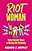 Riot Woman: Using Feminist ...