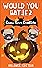 Would You Rather Game Book For Kids! Halloween Edition by Uncle Bob