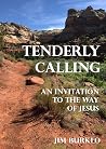 Tenderly Calling: An Invitation to the Way of Jesus