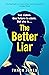 The Better Liar
