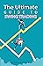 The Ultimate Guide to Swing Trading