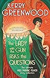 The Lady with the Gun Asks the Questions by Kerry Greenwood