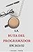 La ruta del programador en ...