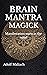 Brain Mantra Magick by Adolf Maliach