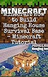 Minecraft: Minecraft How to Build Hanging House Survival Base - Minecraft Tutorial Minecraft: Minecraft How to Build Hanging House Survival Base - Minecraft Tutorial