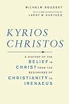 Kyrios Christos: A History of the Belief in Christ from the Beginnings of Christianity to Irenaeus
