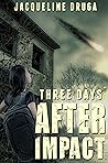 Three Days After Impact Three Days After Impact