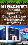 Minecraft: Axolotl Aquarium Survival Base - Minecraft Tutorial
