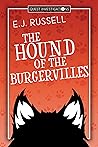 The Hound of the Burgervilles by E.J.   Russell
