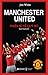 Manchester United - Thiên sử về quỷ đỏ by Jim White