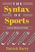 The Syntax of Sports, Class 3: The Rule of Three
