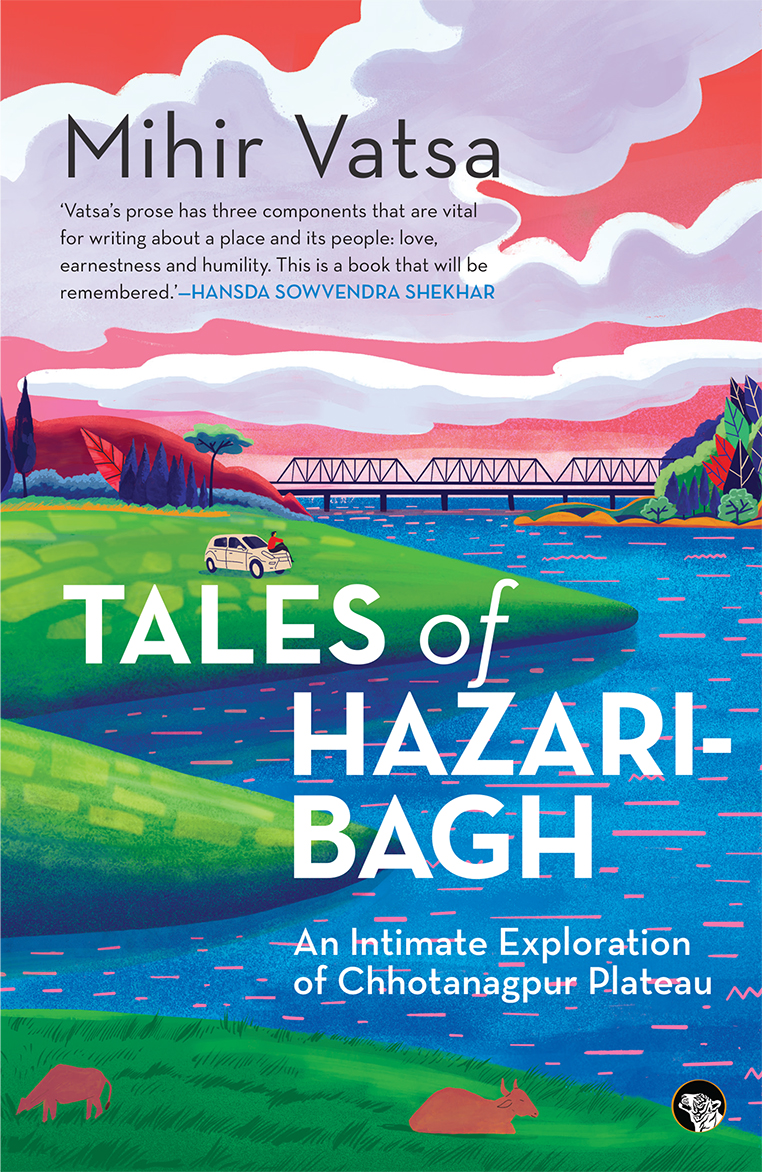 Tales of Hazaribagh: An Intimate Exploration of Chhotanagpur Plateau (Paperback)