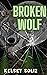 Broken Wolf (Rejected Mates...