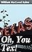 Oh, You Tex!: Enriched edition. A Wild West Adventure of Cowboys, Outlaws, and Romance