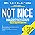Not Nice: Stop People Pleasing, Staying Silent, & Feeling Guilty... And Start Speaking Up, Saying No, Asking Boldly, And Unapologetically Being Yourself