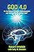 God 4.0: On the Nature of Higher Consciousness and the Experience Called “God” (The Psychology of Conscious Evolution Trilogy)
