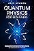 Quantum Physics for Beginners by John Newman