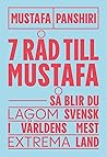 7 råd till Mustafa  by Mustafa Panshiri