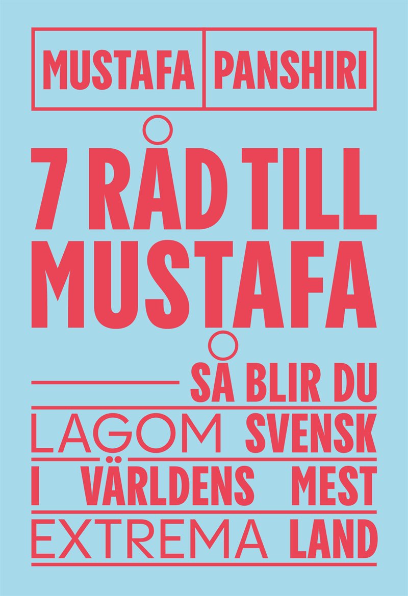 7 råd till Mustafa : Så blir du lagom svensk i världens mest extrema land (Paperback)