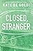 Closed, Stranger