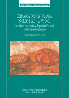 Cerámica común romana: siglos II aC al VII d.C.: Materiales importados y de producción local en el territorio malacitano