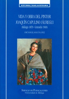 Vida y obra del pintor Joaquín Capulino Jáuregui (Málaga 1879-Granada 1969)