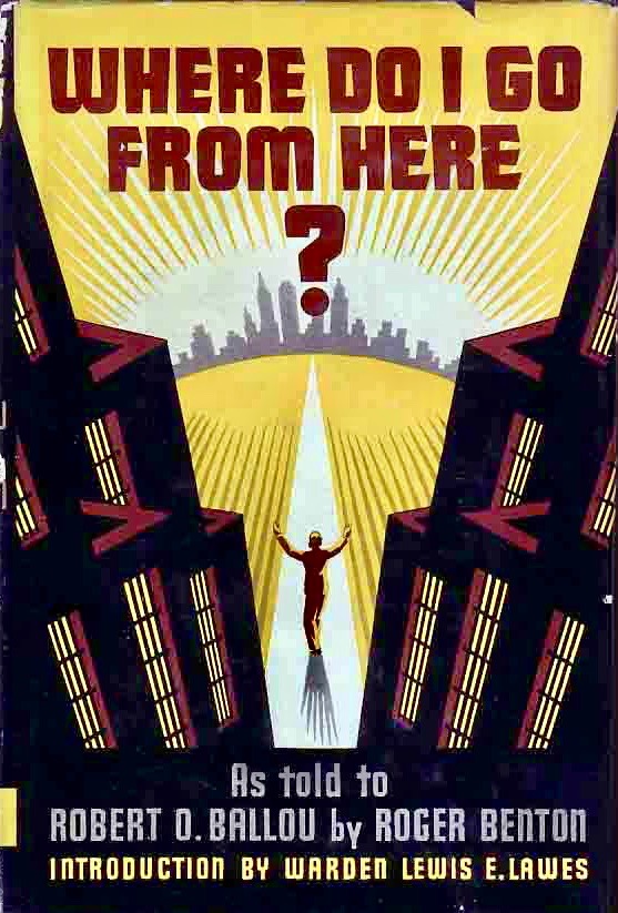 Where Do I Go From Here? The Life Story of a Forger as told to Robert O. Ballou (Hardcover)