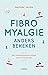 Fibromyalgie anders bekeken (Dutch Edition)