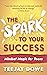 The Spark to Your Success: Mindset Magic for Teens
