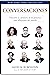 Conversaciones: Descubre la sabiduría de las personas más influyentes del mundo (Spanish Edition)