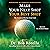 Make Your Next Shot Your Best Shot: The Secret to Playing Great Golf